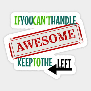 Let me pass - If you can't handle Awesome Sticker